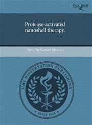 Protease-activated nanoshell therapy.,1243401931,9781243401939