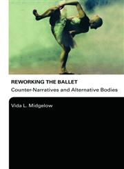 Reworking The Ballet,0415976030,9780415976039