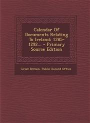 Calendar Of Documents Relating To Ireland 1285-1292... - Primary Source Edition,1295678160,9781295678167