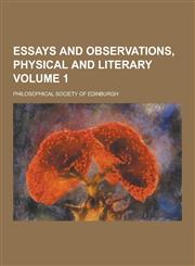 Essays and Observations, Physical and Literary Volume 1,1230343695,9781230343693