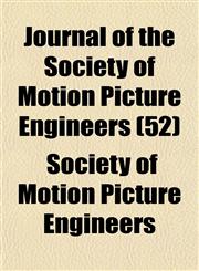 Journal of the Society of Motion Picture Engineers (52),115357831X,9781153578318