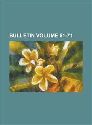 Bulletin Volume 61-71,1155056531,9781155056531