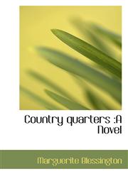 Country quarters A  Novel,1116740028,9781116740028