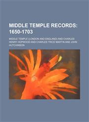 Middle Temple Records (Volume 3);  1650-1703,1151121088,9781151121080