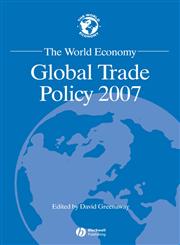The World Economy Global Trade Policy 2007,1405177071,9781405177078