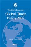 The World Economy Global Trade Policy 2007,1405177071,9781405177078