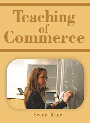Teaching of Commerce 1st Edition,818900560X,9788189005603