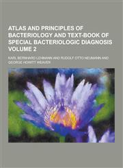 Atlas and Principles of Bacteriology and Text-Book of Special Bacteriologic Diagnosis Volume 2,1230258167,9781230258164