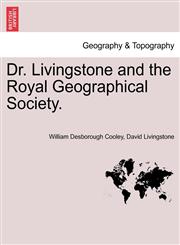 Dr. Livingstone and the Royal Geographical Society.,1241492352,9781241492359