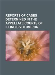 Reports of cases determined in the appellate courts of Illinois Volume 207,1236872665,9781236872661