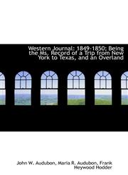 Western Journal 1849-1850; Being the Ms. Record of a Trip from New York to Texas, and an Overland,1116237199,9781116237191