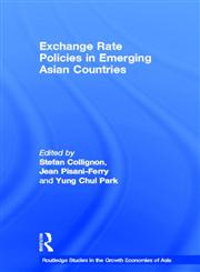 Exchange Rate Policies in Emerging Asian Countries (Routledge Studies in the Growth Economies of Asia, 13),0415178525,9780415178525