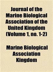 Journal of the Marine Biological Association of the United Kingdom (Volume 1, no. 1-2),1152984586,9781152984585