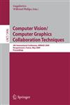 Computer Vision/Computer Graphics Collaboration Techniques 4th International Conference, MIRAGE 2009, Rocquencourt, France, May 4-6, 2009, Proceedings,3642018106,9783642018107
