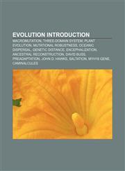 Evolution Introduction Macromutation, Three-domain system, Plant evolution, Mutational robustness, Oceanic dispersal, Genetic distance,1155620283,9781155620282
