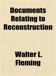 Documents Relating to Reconstruction,115497944X,9781154979442
