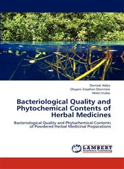Bacteriological Quality and Phytochemical Contents of Herbal Medicines,3848442930,9783848442935