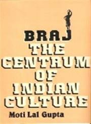 Braj The Centrum of Indian Culture