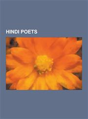 Hindi Poets Kabir, Jagadguru R Mabhadr C Rya, Amir Khusrow, Ramdhari Singh 'Dinkar', Gajanan Madhav Muktibodh, Kavi Pradeep, Kunwa,1230481532,9781230481531
