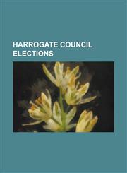 Harrogate Council Elections Harrogate Council Election, 1998, Harrogate Council Election, 1999, Harrogate Council Election, 2000, Harrogate Counci,1157248012,9781157248019