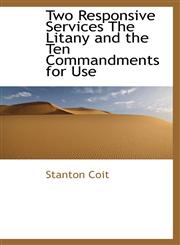 Two Responsive Services The Litany and the Ten Commandments for Use,111054037X,9781110540372