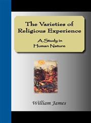 THE VARIETIES OF RELIGIOUS EXPERIENCE - A Study in Human Nature,1595477268,9781595477262