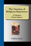 THE VARIETIES OF RELIGIOUS EXPERIENCE - A Study in Human Nature,1595477268,9781595477262