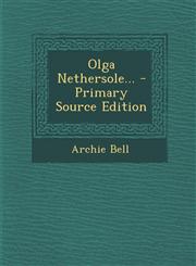 Olga Nethersole... - Primary Source Edition,1294696246,9781294696247