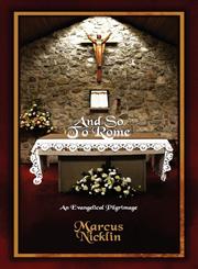And So to Rome An Evangelical Pilgrimage,1847483895,9781847483898