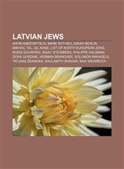 Latvian Jews Aron Nimzowitsch, Mark Rothko, Isaiah Berlin, Mikhail Tal, Gil Kane, List of North European Jews, Boris Schapiro, Isaac Steinberg,1156518393,9781156518397