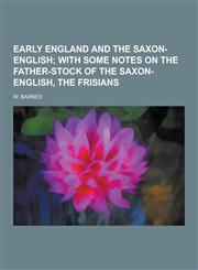 Early England and the Saxon-English,1230285644,9781230285641
