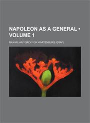 Napoleon as a General (Volume 1),1150832126,9781150832123