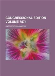 Congressional edition Volume 7574,1236810813,9781236810816