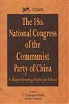 The 18th National Congress of the Communist Party of China A Major Turning Point for China,8182747244,9788182747241