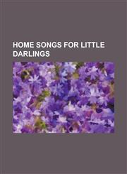 Home songs for little darlings,1151135895,9781151135896