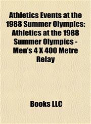Athletics Events at the 1988 Summer Olympics Athletics at the 1988 Summer Olympics - Men's 4 X 400 Metre Relay,1155658760,9781155658766