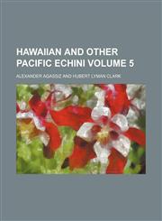 Hawaiian and other Pacific Echini Volume 5,123666356X,9781236663566