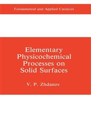 Elementary Physicochemical Processes on Solid Surfaces,0306437791,9780306437793
