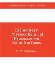 Elementary Physicochemical Processes on Solid Surfaces,0306437791,9780306437793