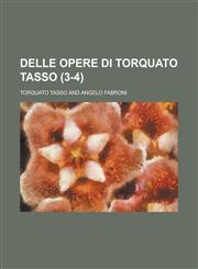 Delle Opere Di Torquato Tasso (3-4),1153436795,9781153436793
