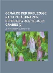Gemalde Der Kreuzzuge Nach Palastina Zur Befreiung Des Heiligen Grabes (2),1234638304,9781234638306