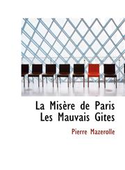 La Misère de Paris Les Mauvais Gites,1103227440,9781103227440