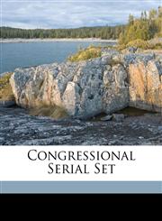 Congressional Serial Set,1174000449,9781174000447