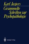 Gesammelte Schriften Zur Psychopathologie,3540519351,9783540519355