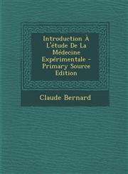 Introduction A L'Etude de La Medecine Experimentale,1289440344,9781289440343