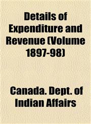 Details of Expenditure and Revenue (Volume 1897-98),1152511610,9781152511613