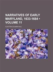 Narratives of early Maryland, 1633-1684 (Volume 11),1153902796,9781153902793