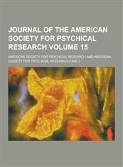 Journal of the American Society for Psychical Research Volume 15,1230265538,9781230265537