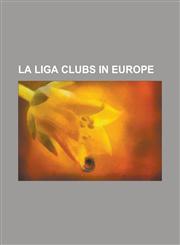 La Liga Clubs in Europe 1956 European Cup Final, 1957 European Cup Final, 1958 European Cup Final, 1962 European Cup Final, 1964 European Cup,115545670X,9781155456706