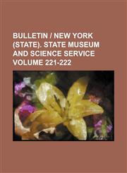 Bulletin | New York (State). State Museum and Science Service Volume 221-222,123645748X,9781236457486